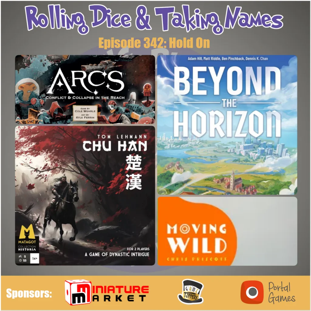 RDTN Episode 342: Beyond the Horizon, Arcs, Chu Han and More
