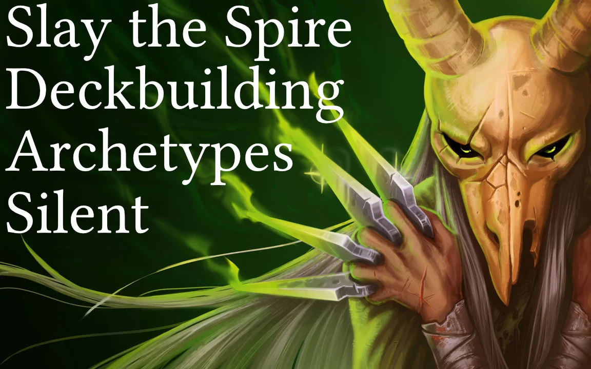 Slay the Spire: Building the Silent Around Poison, Shivs and Discard