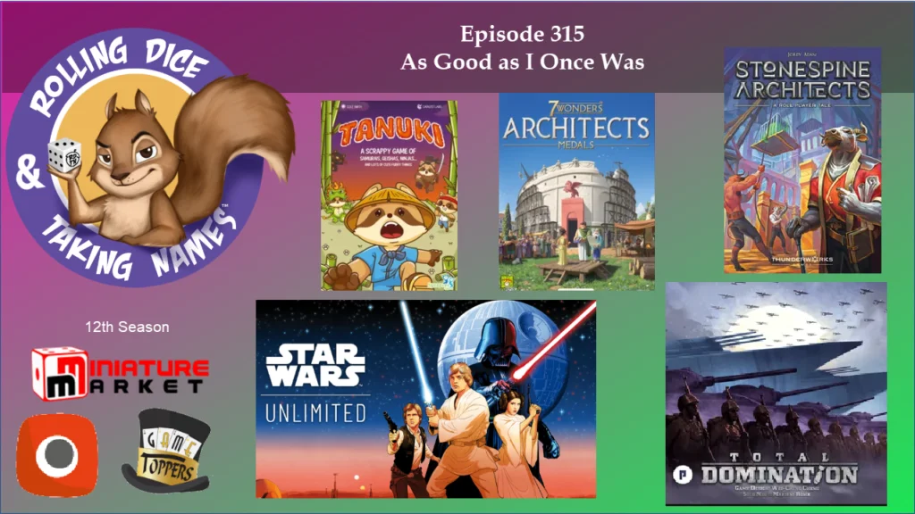 RDTN Episode 315: Star Wars Unlimited, Stonespine Architects, Tanuki and More