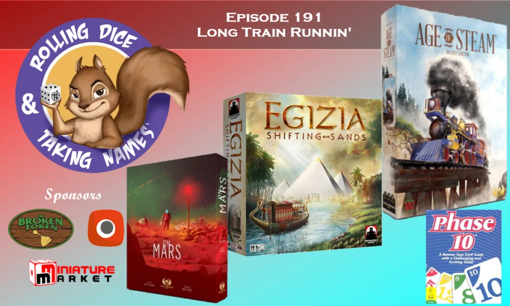 RDTN Episode 191: Age of Steam, Egizia Shifting Sands and Lawyer Up