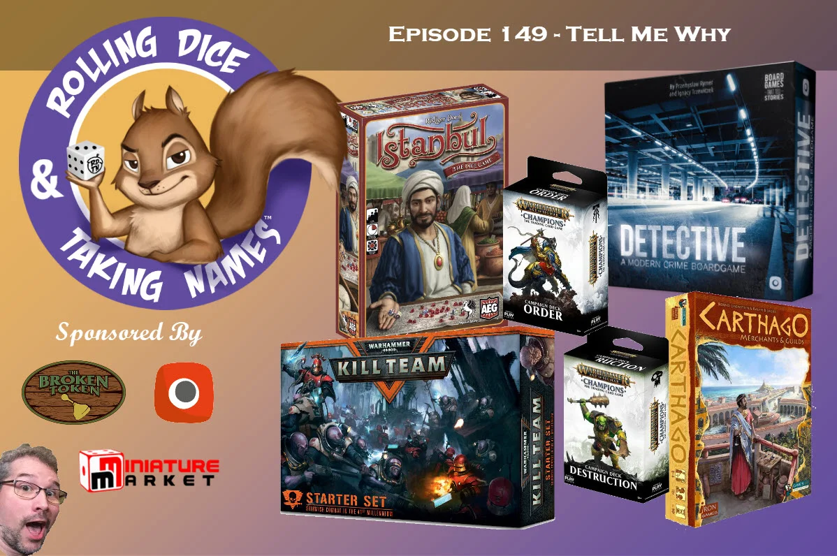 RDTN Episode 149: First Impressions of Detective, Istanbul the Dice Game and Warhammer Champions