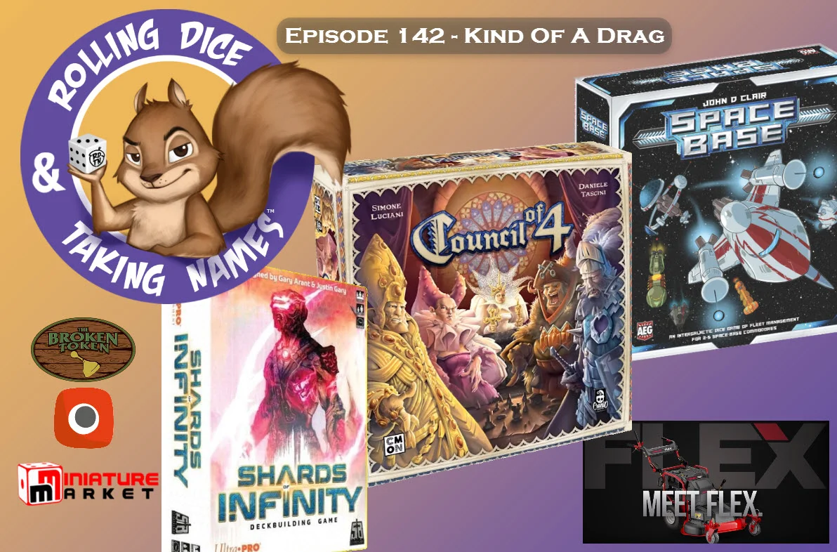 RDTN Episode 142: Space Base, Shards of Infinity and Council of 4